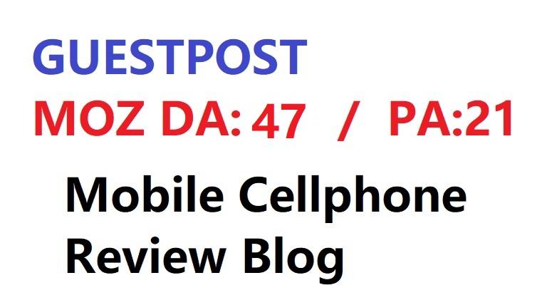 Will do guestpost MOZ DA 47 / PA 21 on my Mobile Cell...
