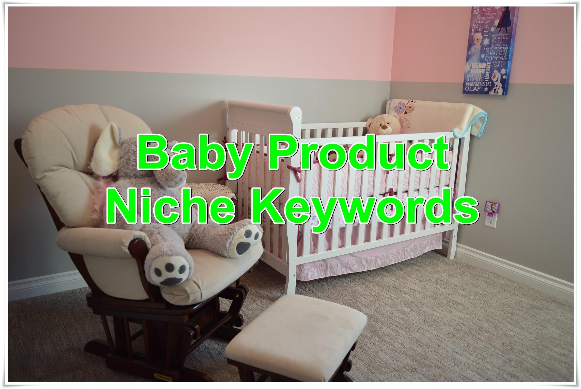 Niche keywords research Baby Product 2019 Instant Dow...