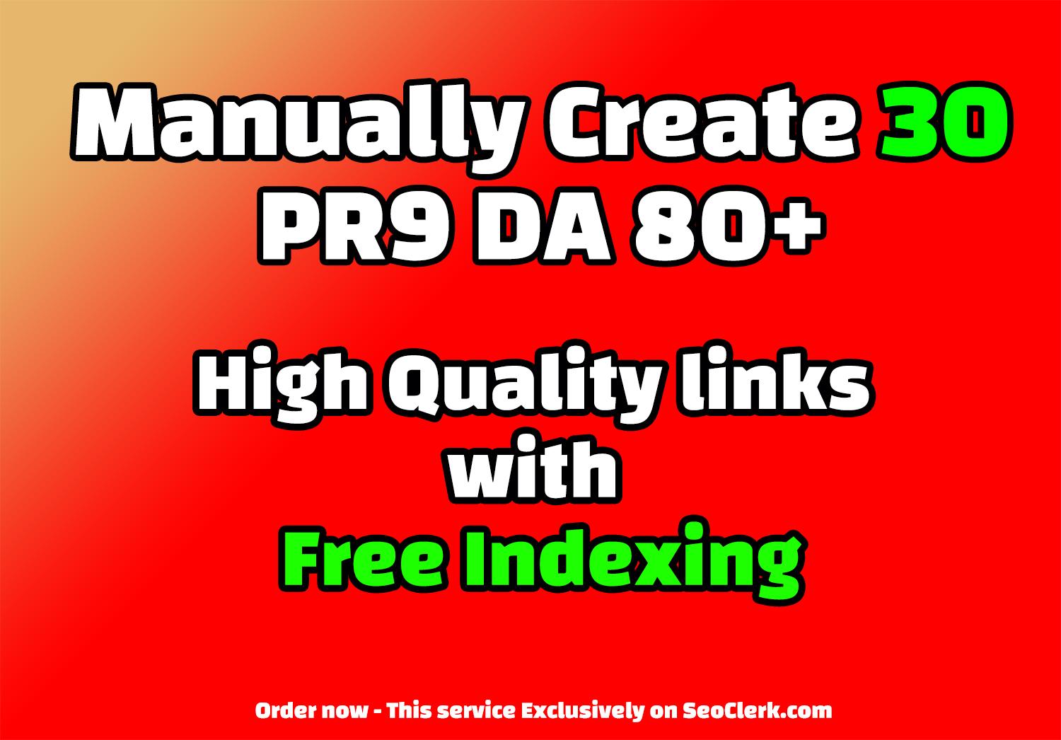 I'll Manually create 30 PR9 DA 80+ High Quality links...