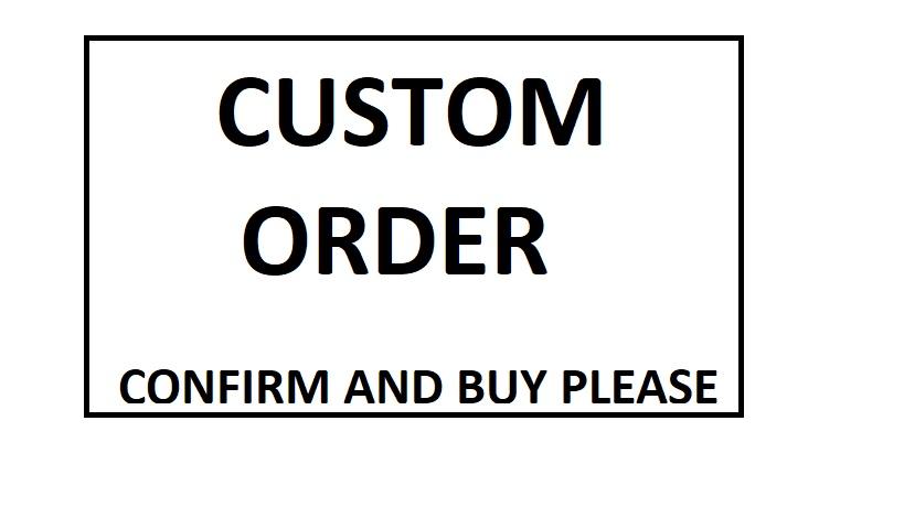 Custom Work Don't buy unless we talked about it