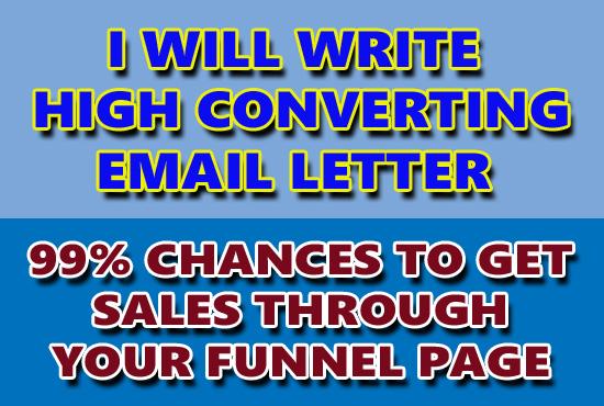 I will write high converting email letter to get fast...