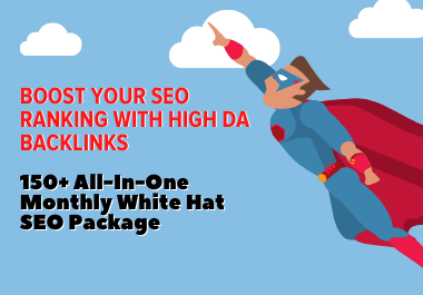 150+ All-In-One Monthly White Hat SEO Package High DA...