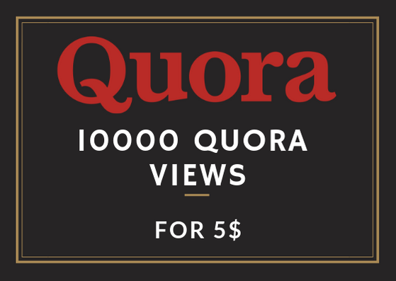 10K Quora Views - I'll provide 10000 Quora Answer Vie...
