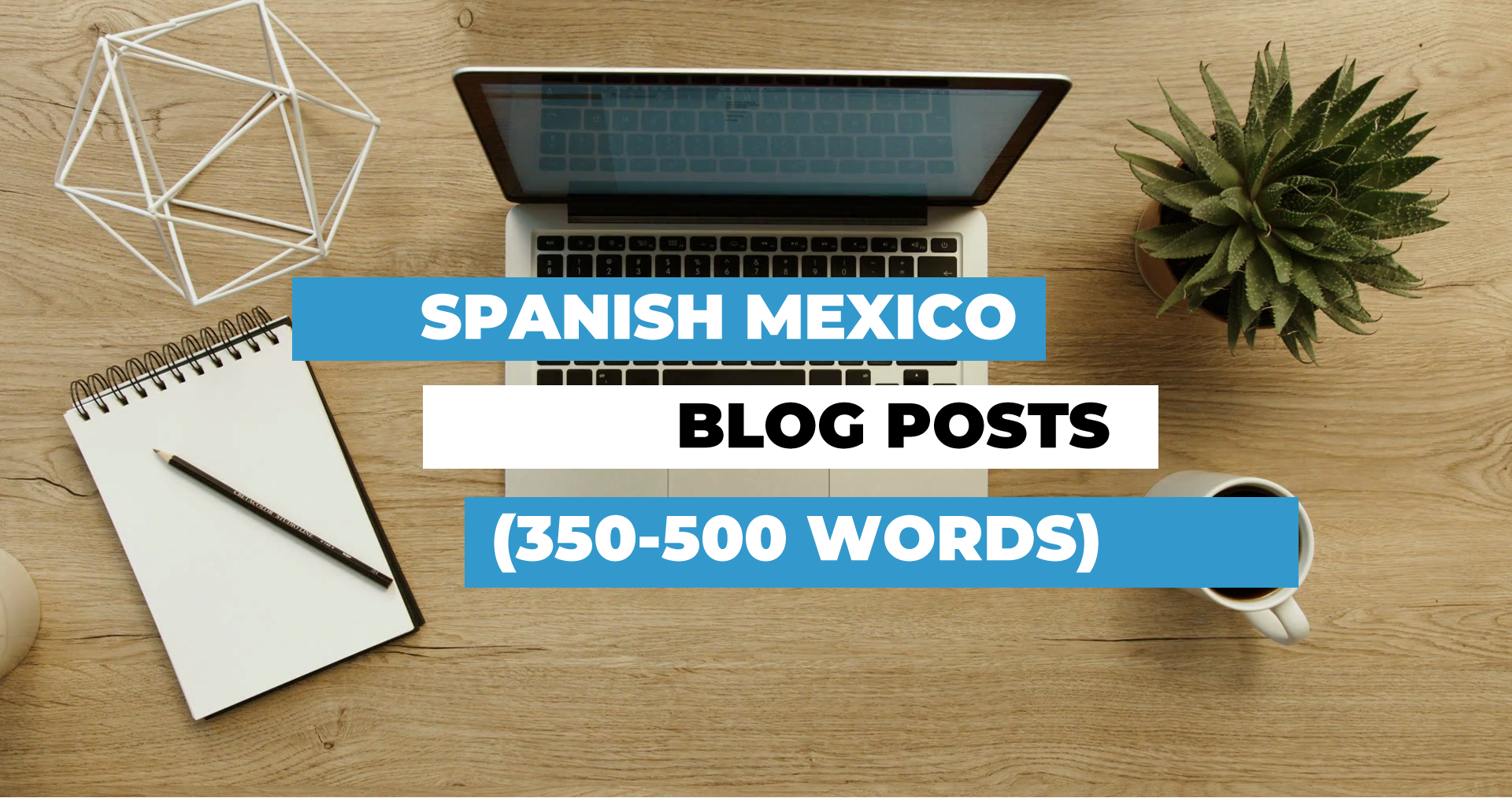 One spanish Mexico blog post 350-500 Words
