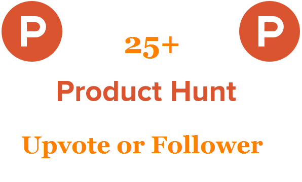I will provide you 25+ producthunt upvote or follower