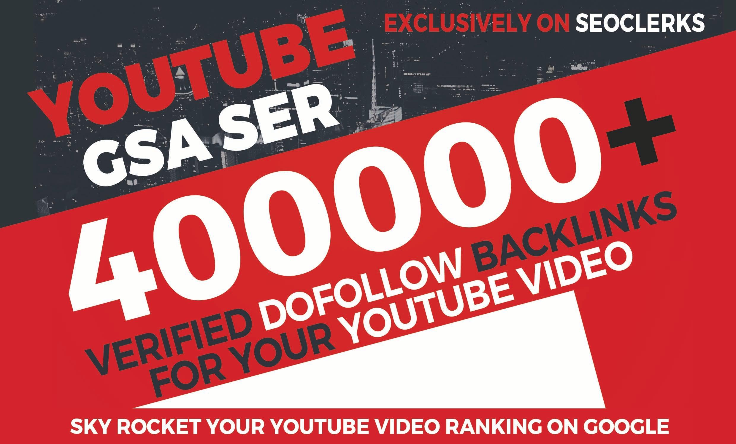 400,000 YouTube GSA SER Verified Backlinks to rank yo...