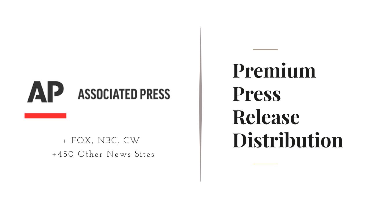 Press release distribution to AP News, CBS, NBC, F...