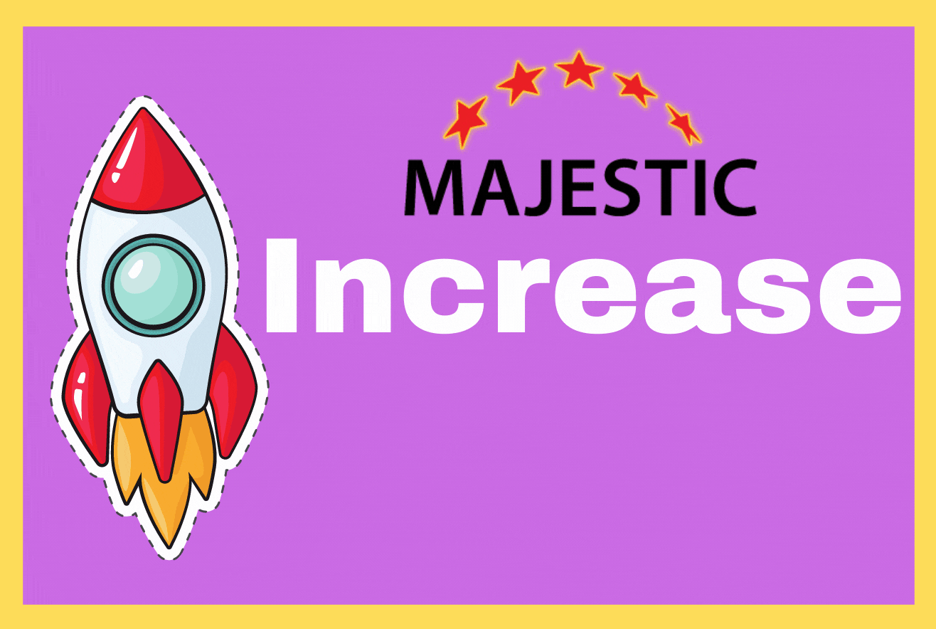 Skyrocket Your TF 25+ Majestic. com Trust Flow