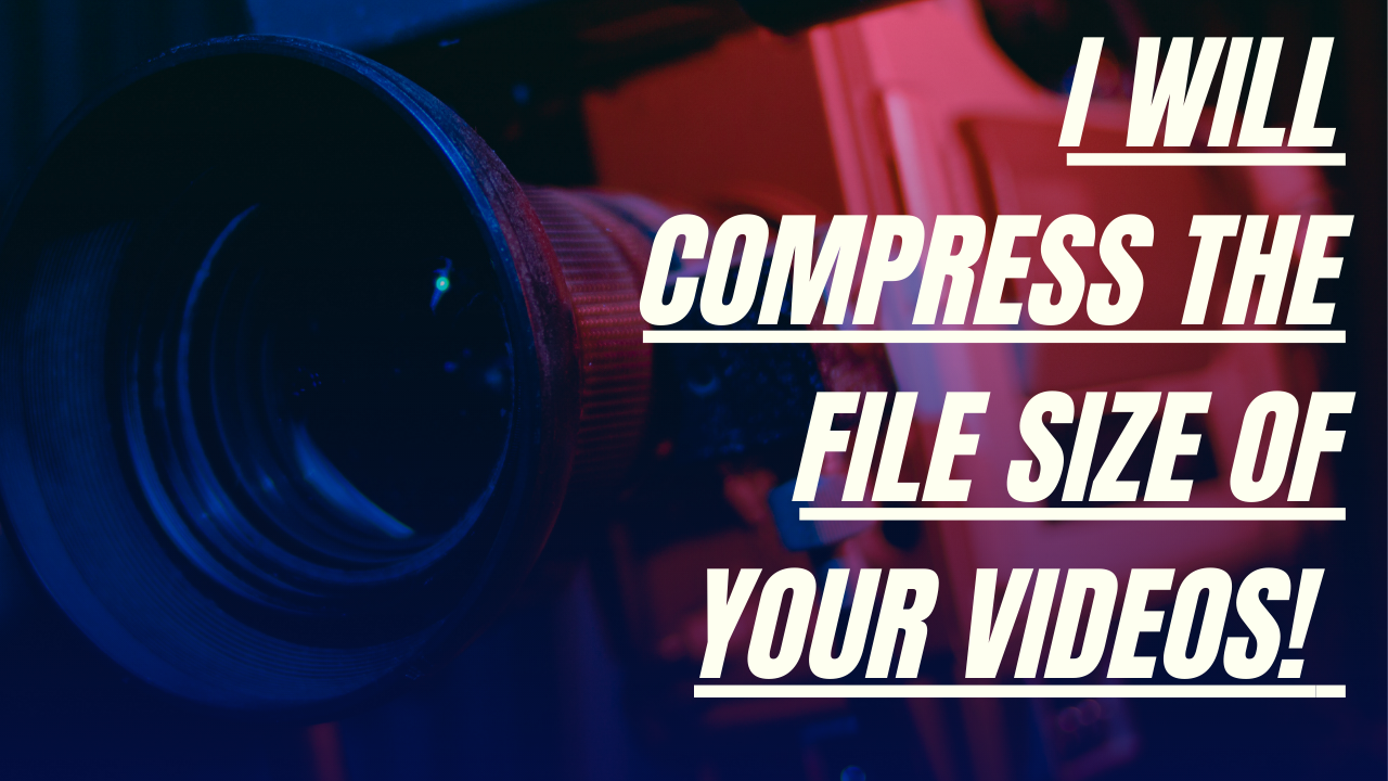 Compress The File Size of Your Video