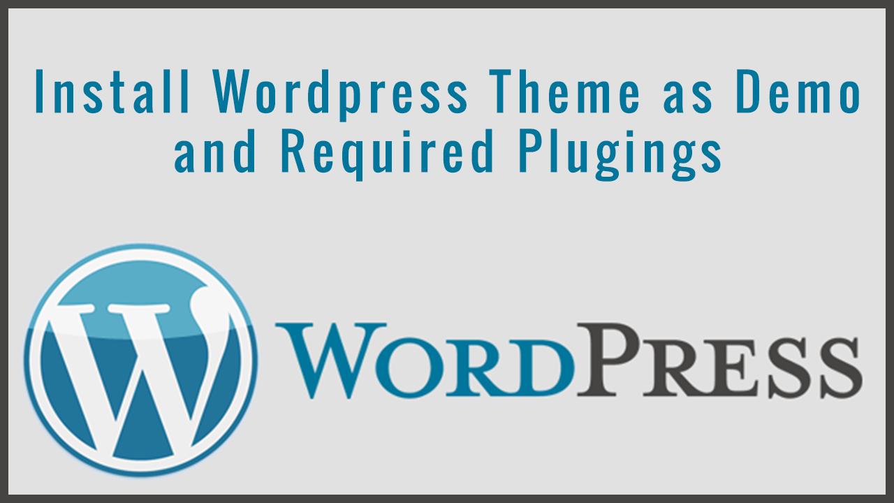 I will install and Setup Wordpres Theme Exactly as De...