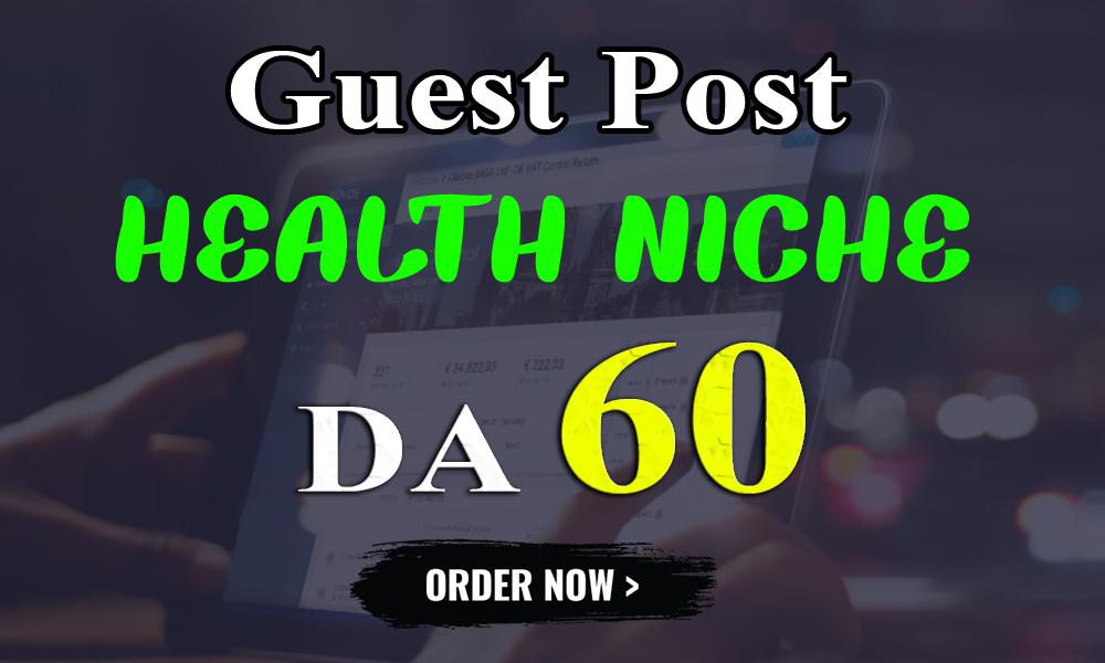 Write And Publish A Guest Post On Health Niche Blog O...
