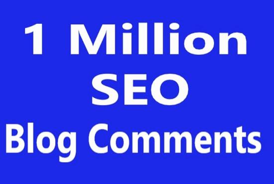 Provide 1 million do follow SEO blog comment to bump ...