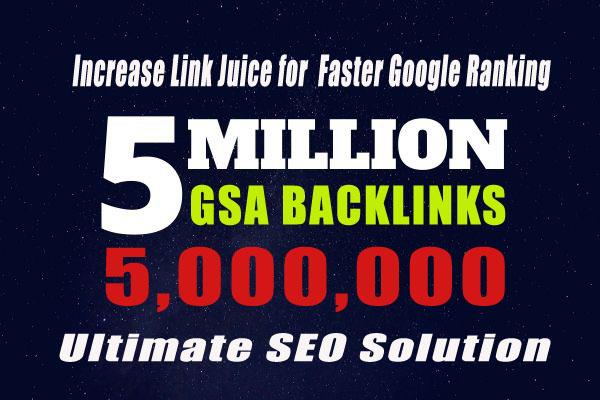 5 Million GSA SEO Backlinks for Increase Your Link Ju...