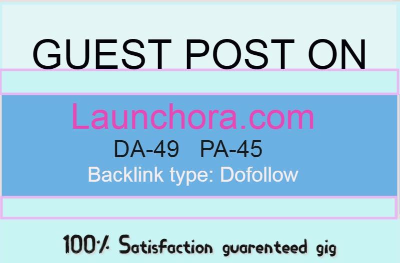 Publish guest post on launchora. com DA-49, PA-45