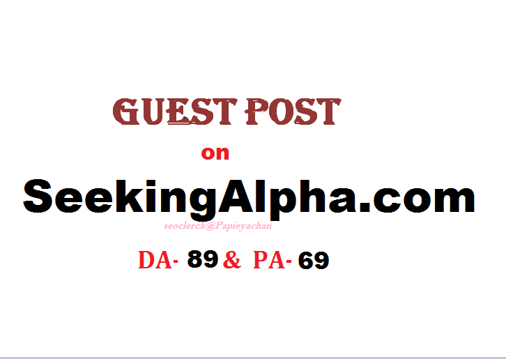 Able to publish content on SeekingAlpha. com DA-89, ...