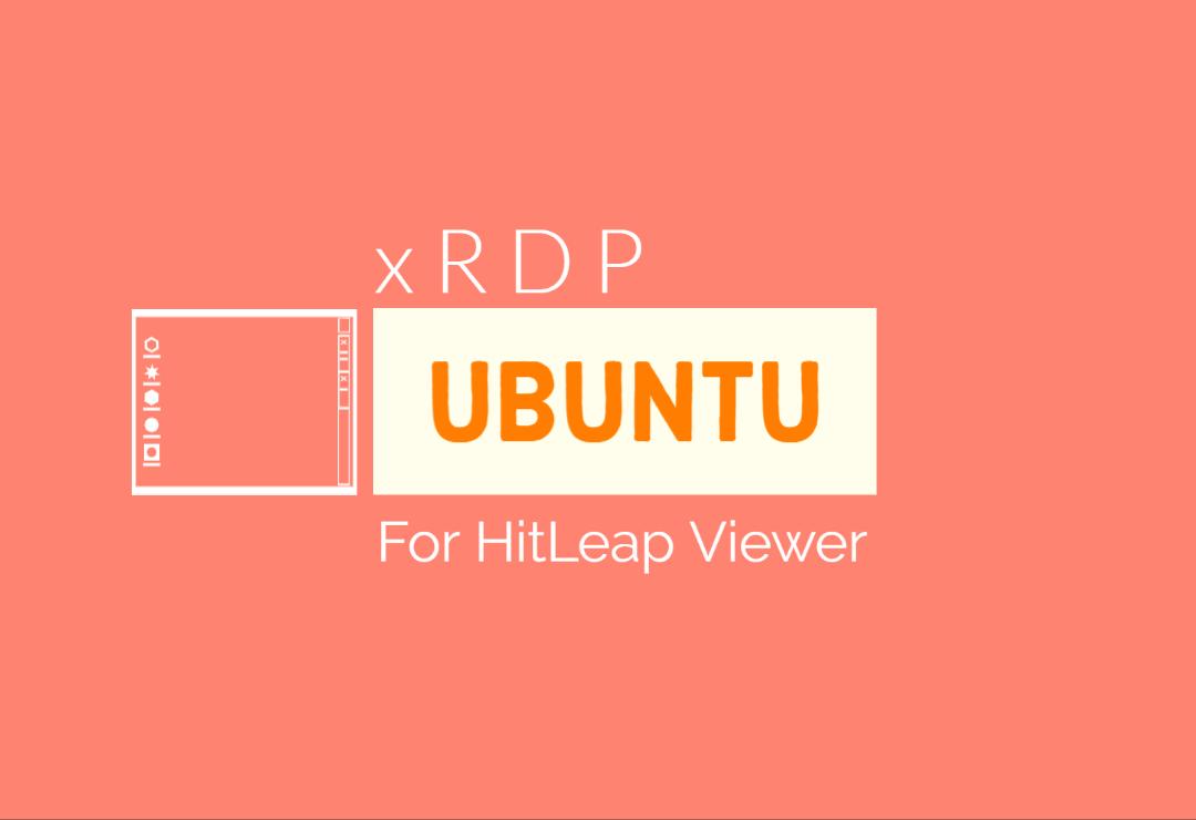 Get xrdp Ubuntu Server for your HitLeap