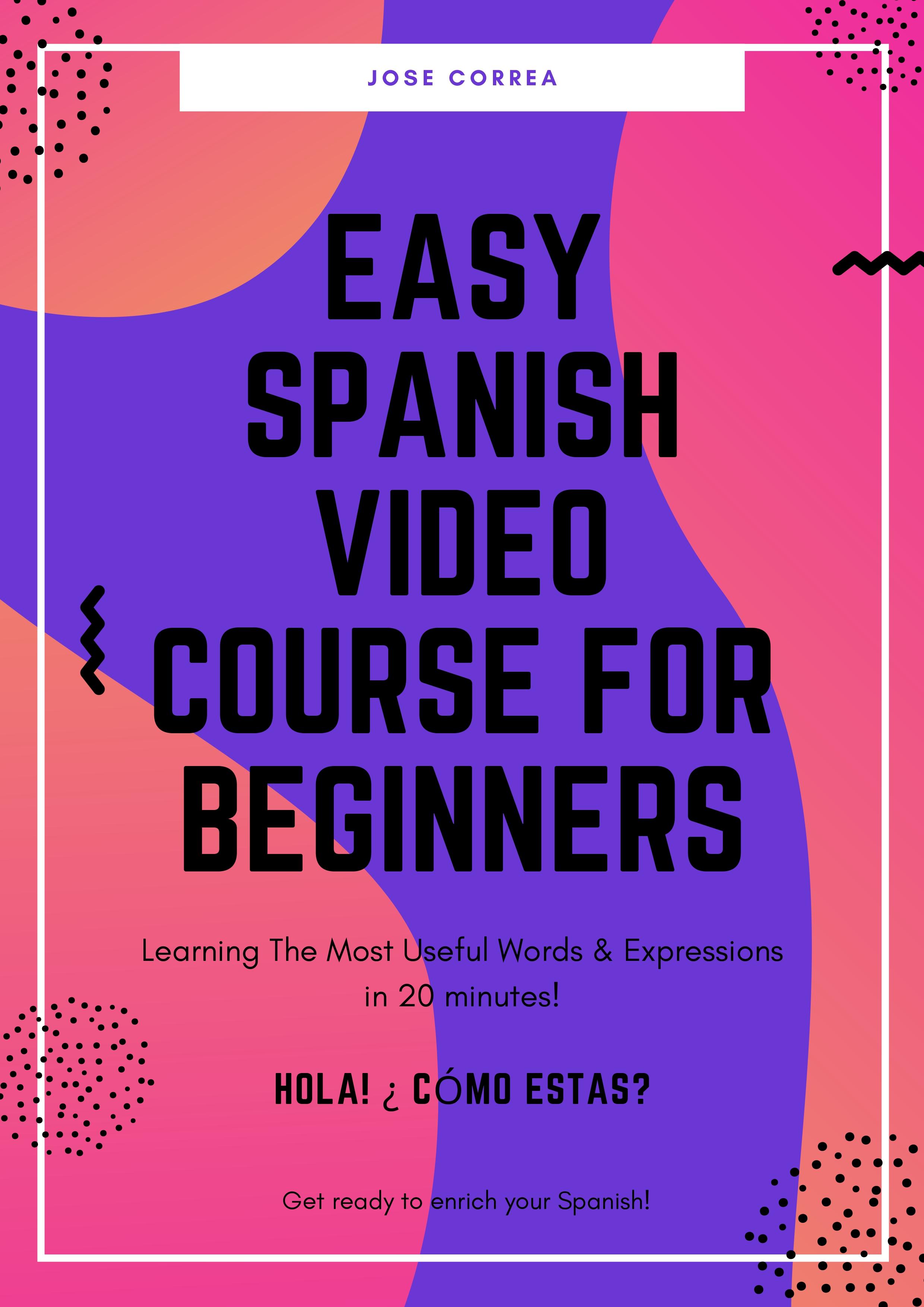 Easy Spanish Video Course for Begginers - The 20 Minu...
