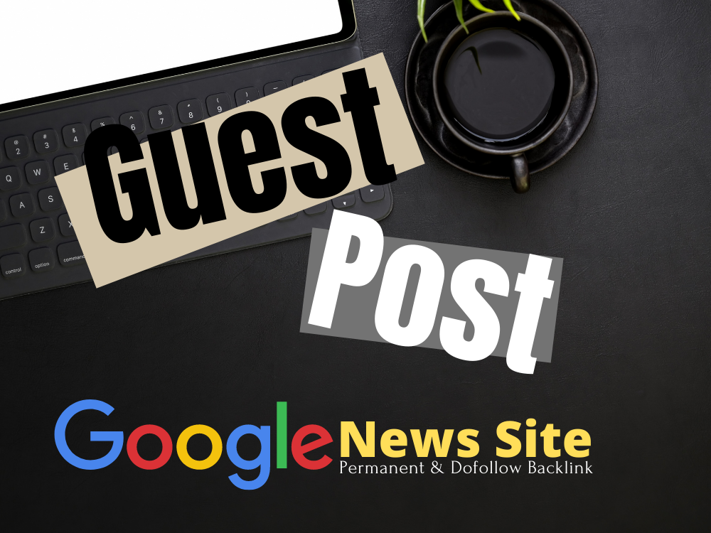 High Authority Guest Post Backlink from Google News A...
