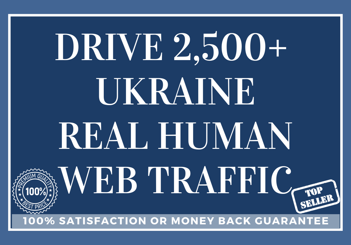 Drive 2,500+ UKRAINE Real Human Web Traffic