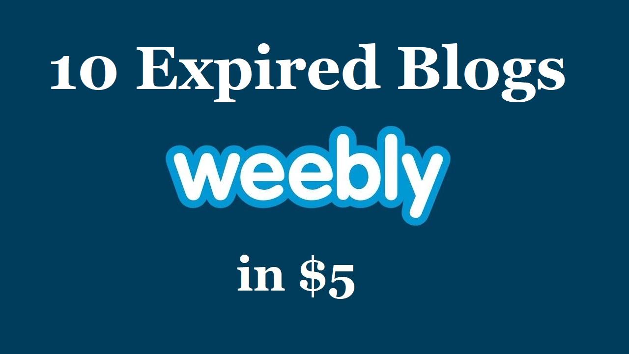 Get 10 expired weebly blogs pa 10 to 20 -DoFollow lin...