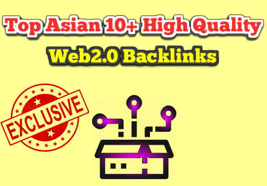 Create Top Asian 10+ High Quality Web2.0 Blog Backlin...