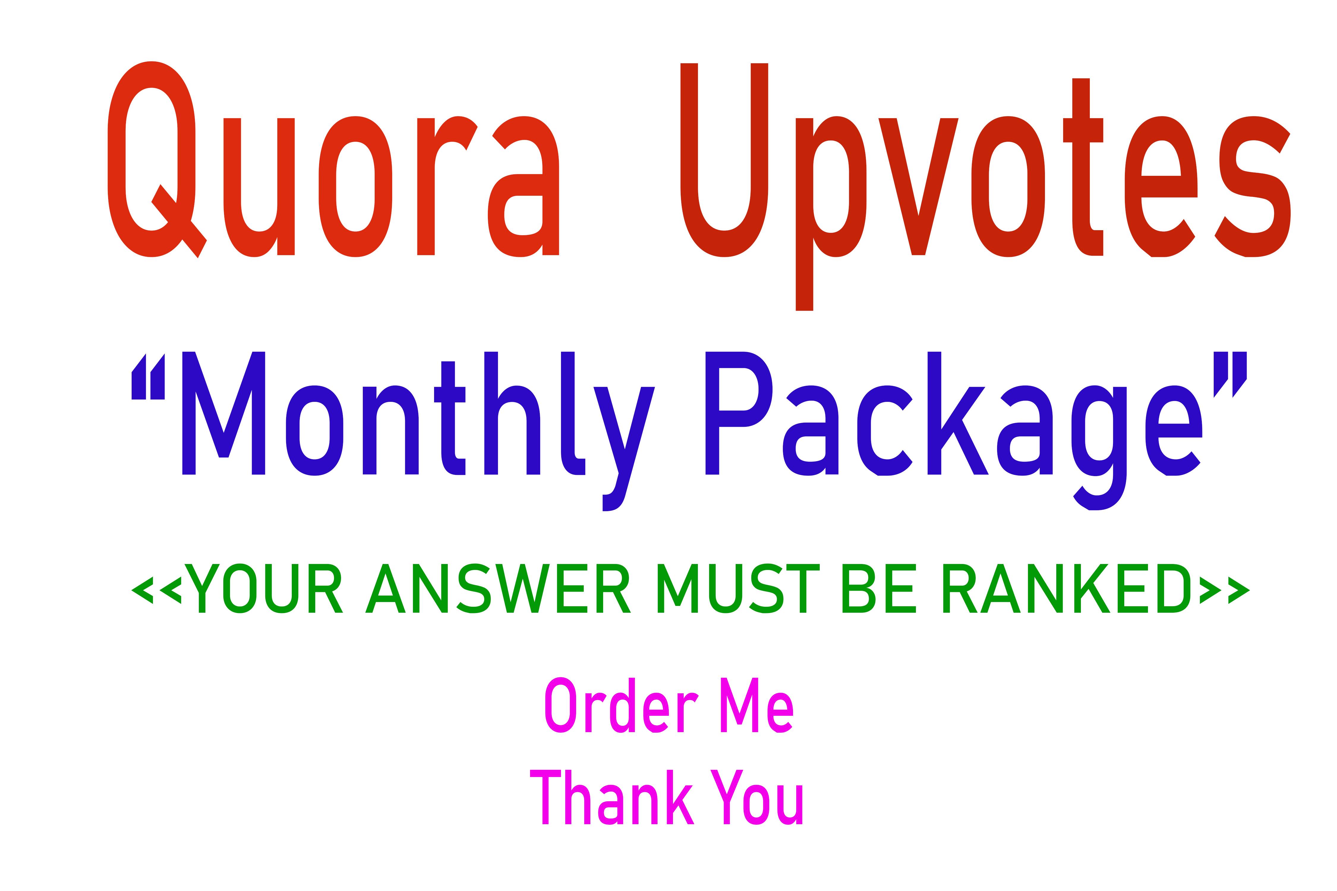 Quora upvotes MONTHLY PACKAGE for you