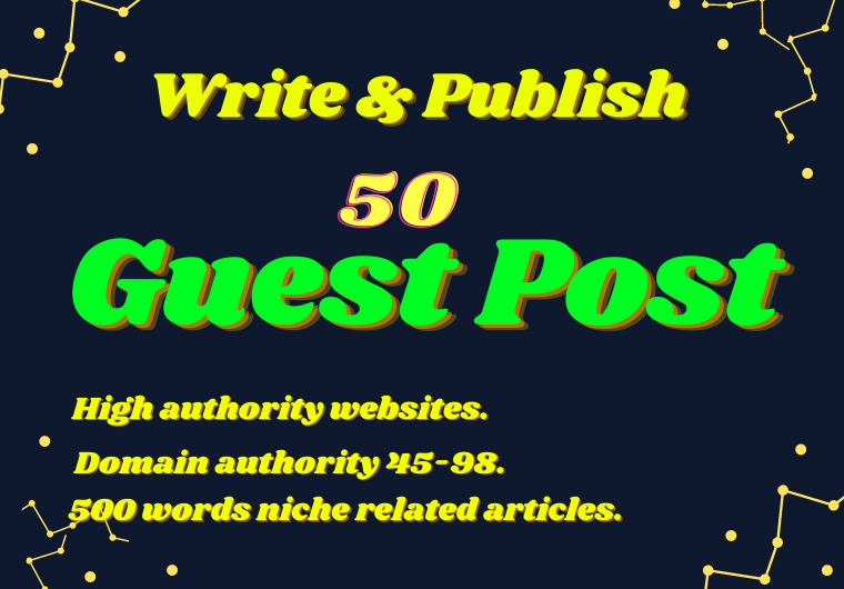Write and publish 50 guest post in high authority sit...