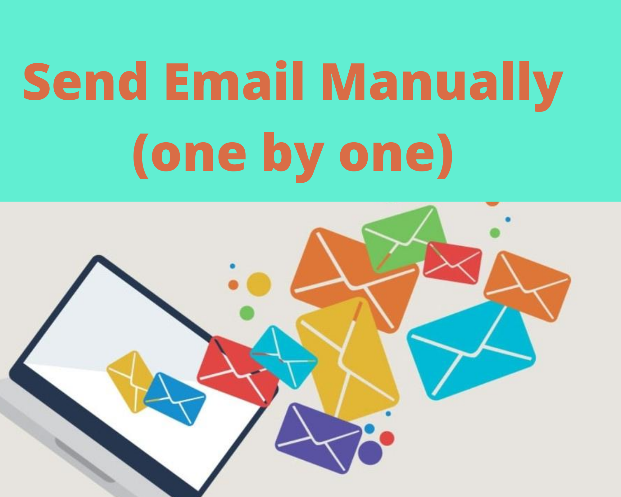 Send emails Manually 1 by 1 Email Marketing