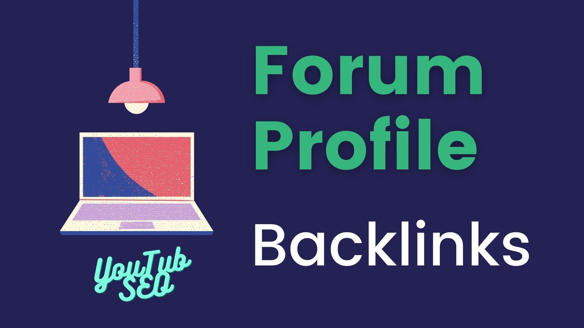 100+ High Quality Forum Profile backlinks for SERP an...