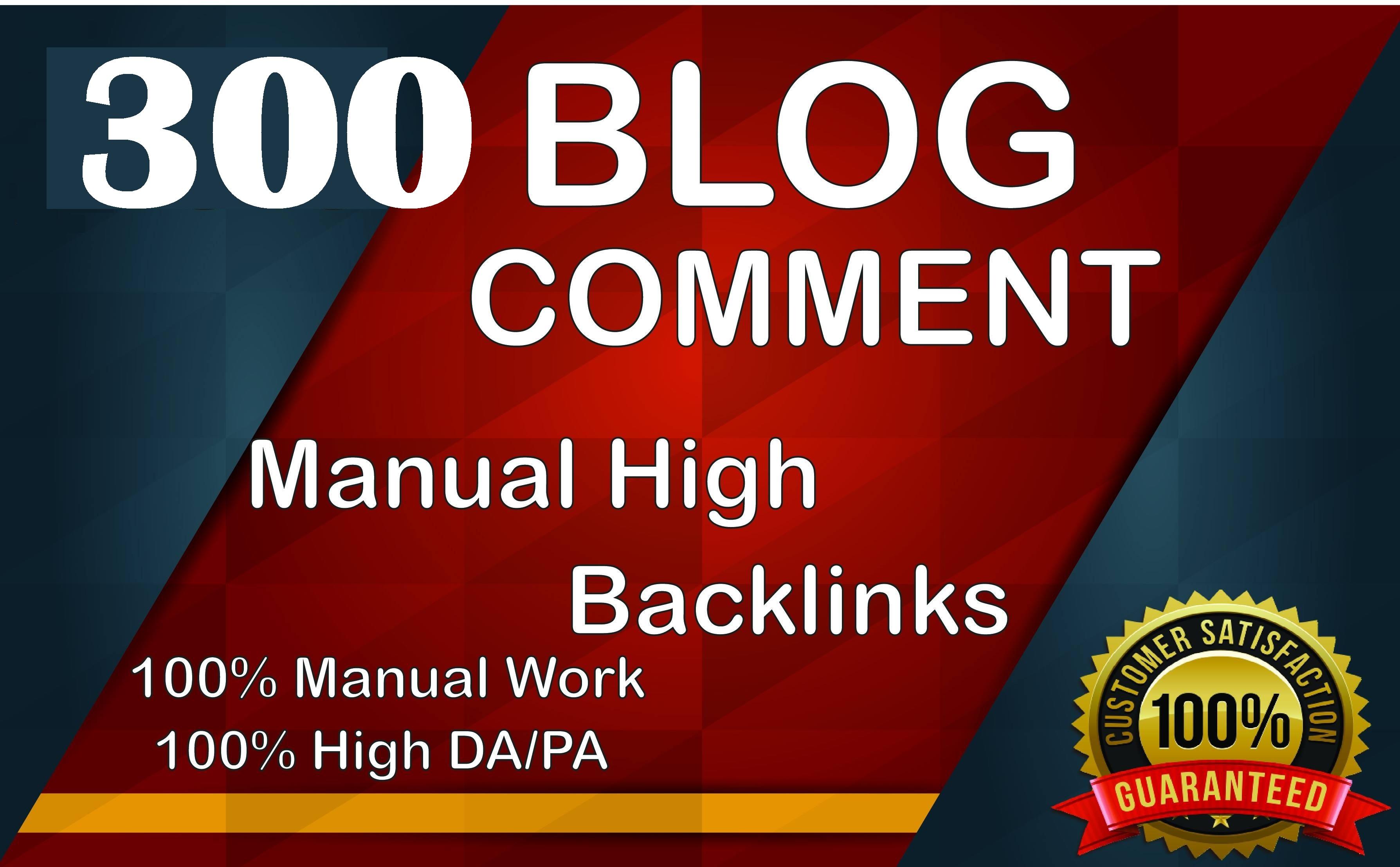 I will create 300 dofollow blog comments on high PD/D...