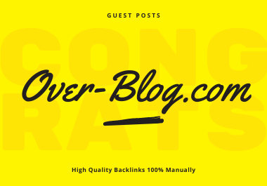 Publish Guest Post On over-blog. com DA 41 PA 77 High...