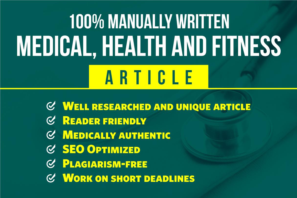 I will write article on medical, health and fitness ...