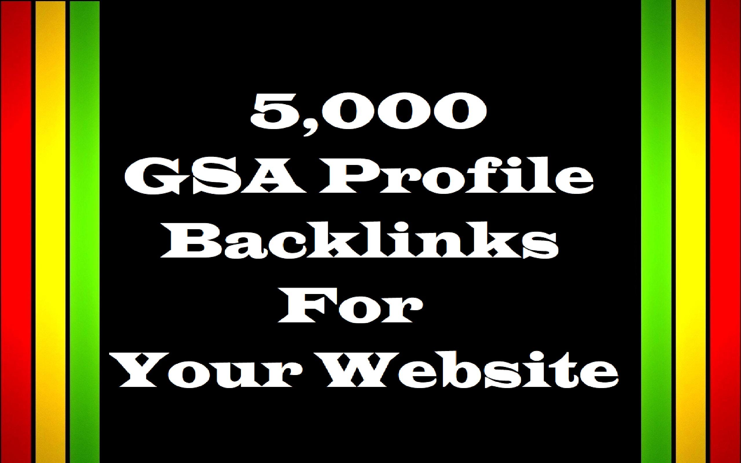 5,000 GSA Profile Backlinks For Your Website
