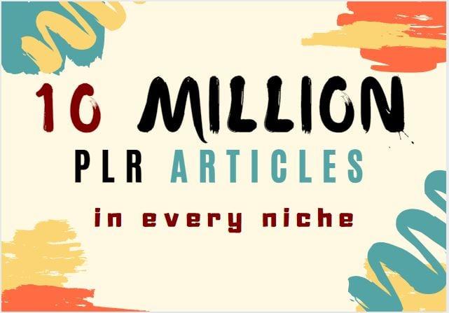 Get over 10 MILLION PLR articles+10 000 ebooks+ Bonus...