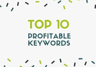 fully research the top 10 profitable keywords for you...