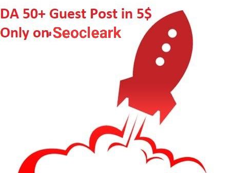 Do Guest Posting Service with DA 50+ DoFollow