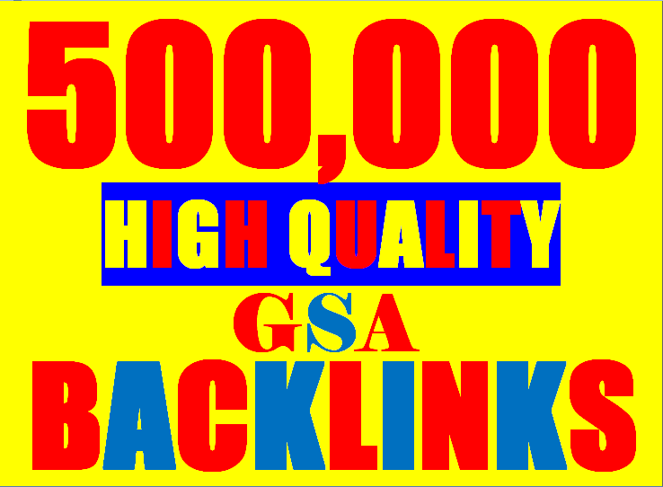 500,000 verified GSA Backlink for websites, videos to...