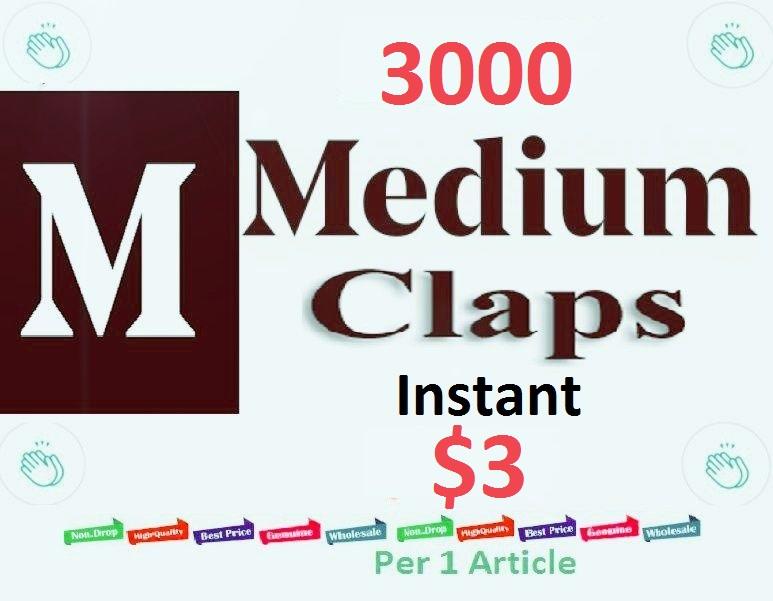 Instant get 3000 Medium Claps Worldwide human genuine...