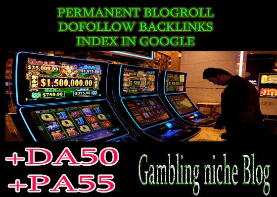Give you backlink da50x30 gambling permanent blogroll
