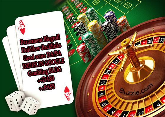 give you backlink da80x10 site gambling blogroll perm...