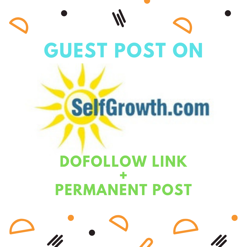 Publish Guest Post On Selfgrowth With Permanent Dofol...
