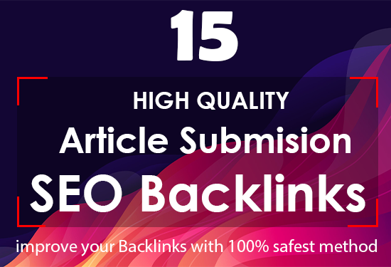 I Will Create 15 High Quality Article Submission Seo ...