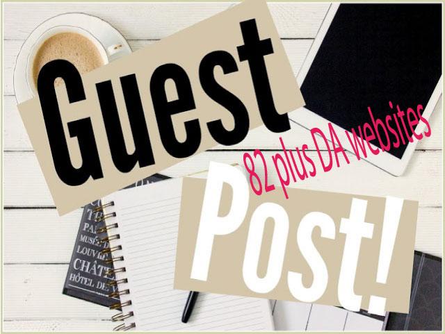 Write and Publish 3 Guest Post on 82 plus DA Permanen...