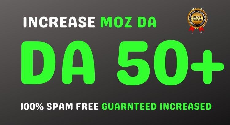 i will increase domain authority MOZ DA from 0 to 50 ...