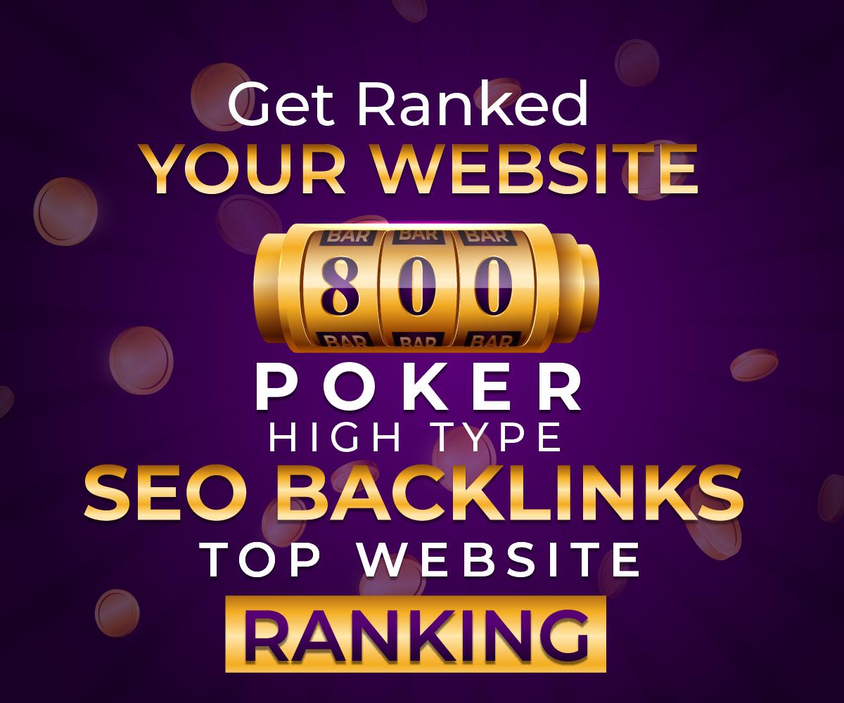 Get Ranked to your website 800 POKER HIGH TYPE SEO BA...