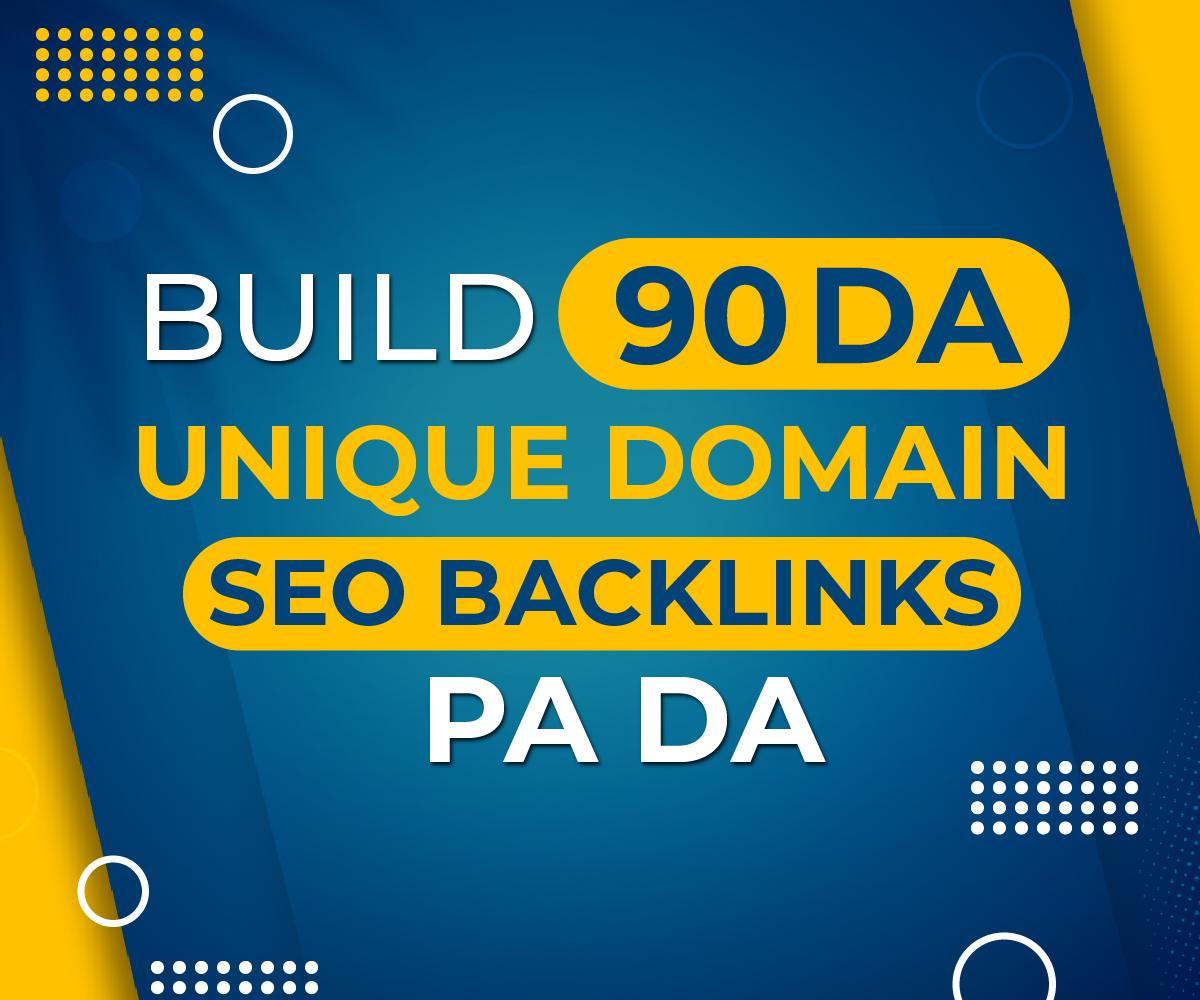 Build 90 DA Unique Domain SEO Backlinks PA DA