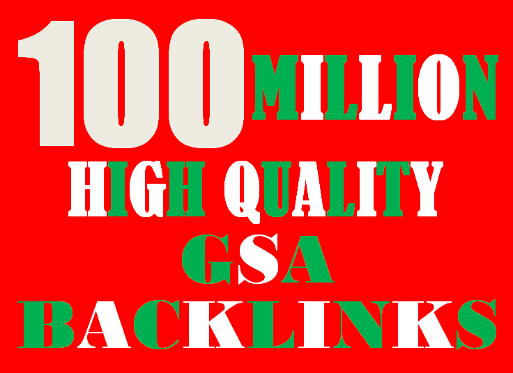 100M verified GSA High-Quality & Powerful SEO Bac...