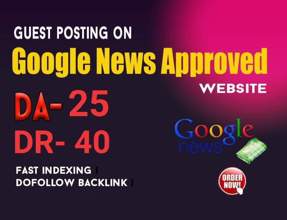 Do guest post DA 25 DR 40 my google news approved web...