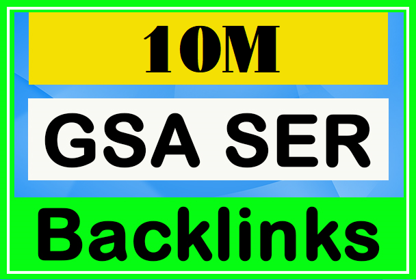 10 Million GSA Powerful Backlinks for Your Website - ...