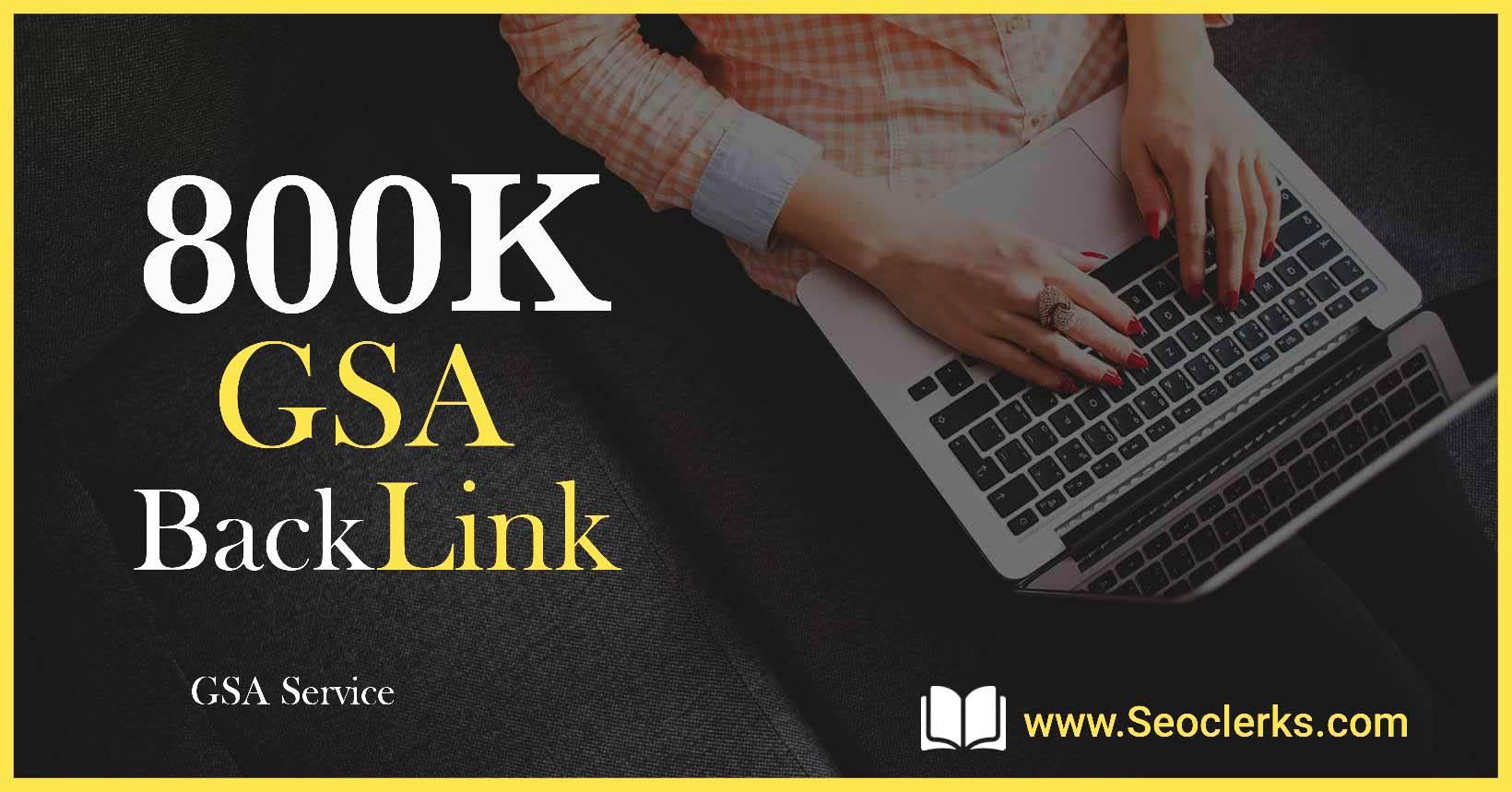 800K SEO GSA SER High Quality Backlinks for Google Ra...